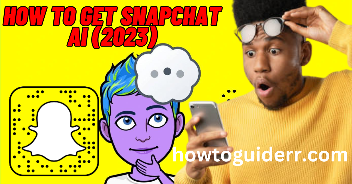 How to Get Snapchat AI (2023)